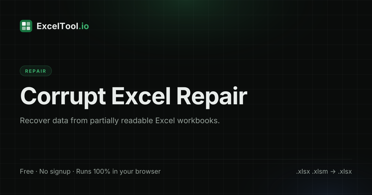 Corrupt Excel Repair Online Free - Recover Workbook Data | ExcelTool.io
