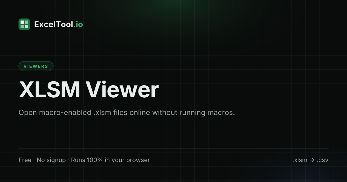 XLSM Viewer Online Free - Open Macro-Enabled Excel Files | ExcelTool.io